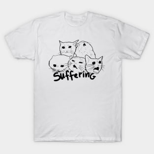 Suffering- crying cat meme T-Shirt